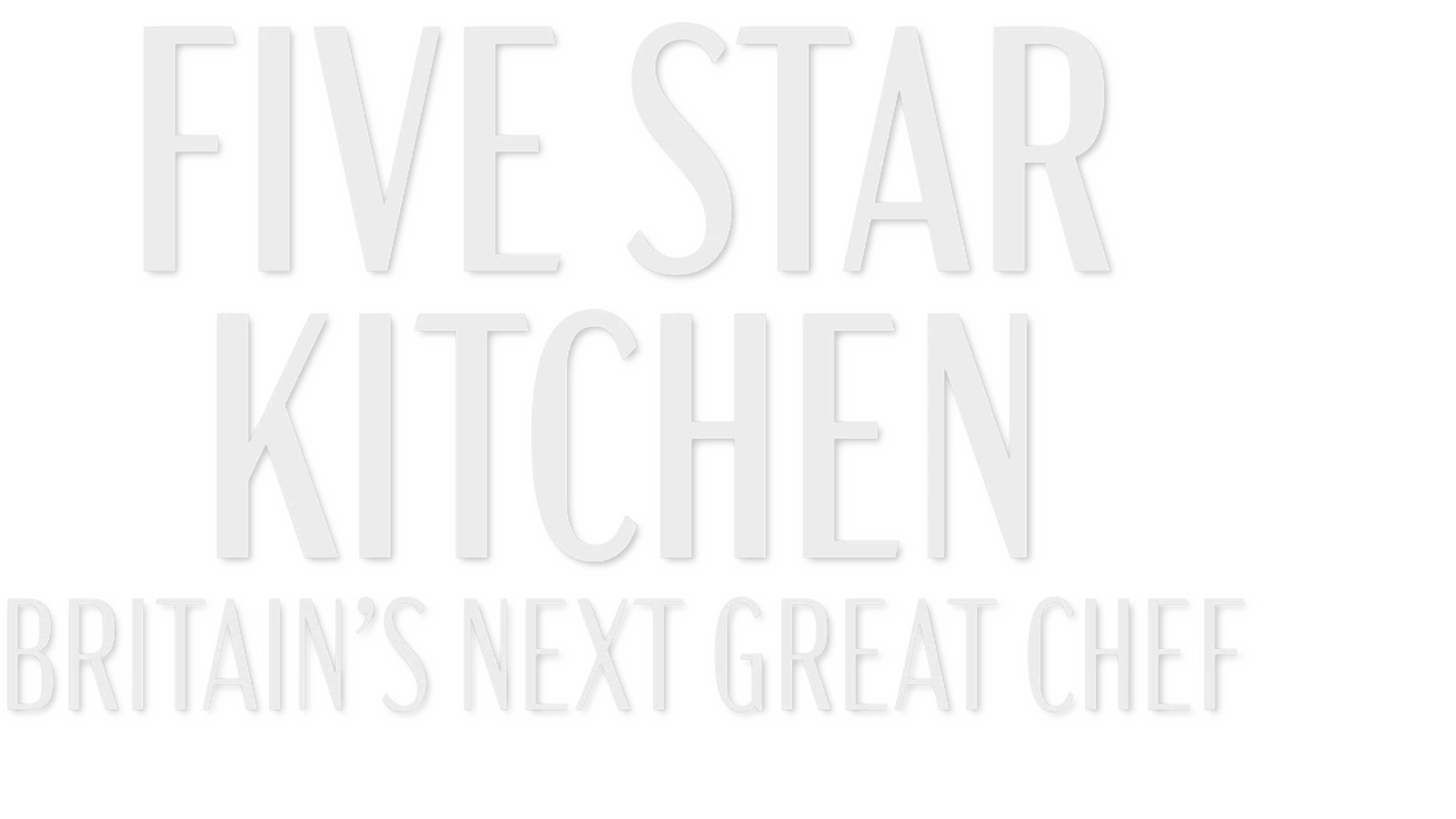 Five Star Kitchen: Britain's Next Great Chef