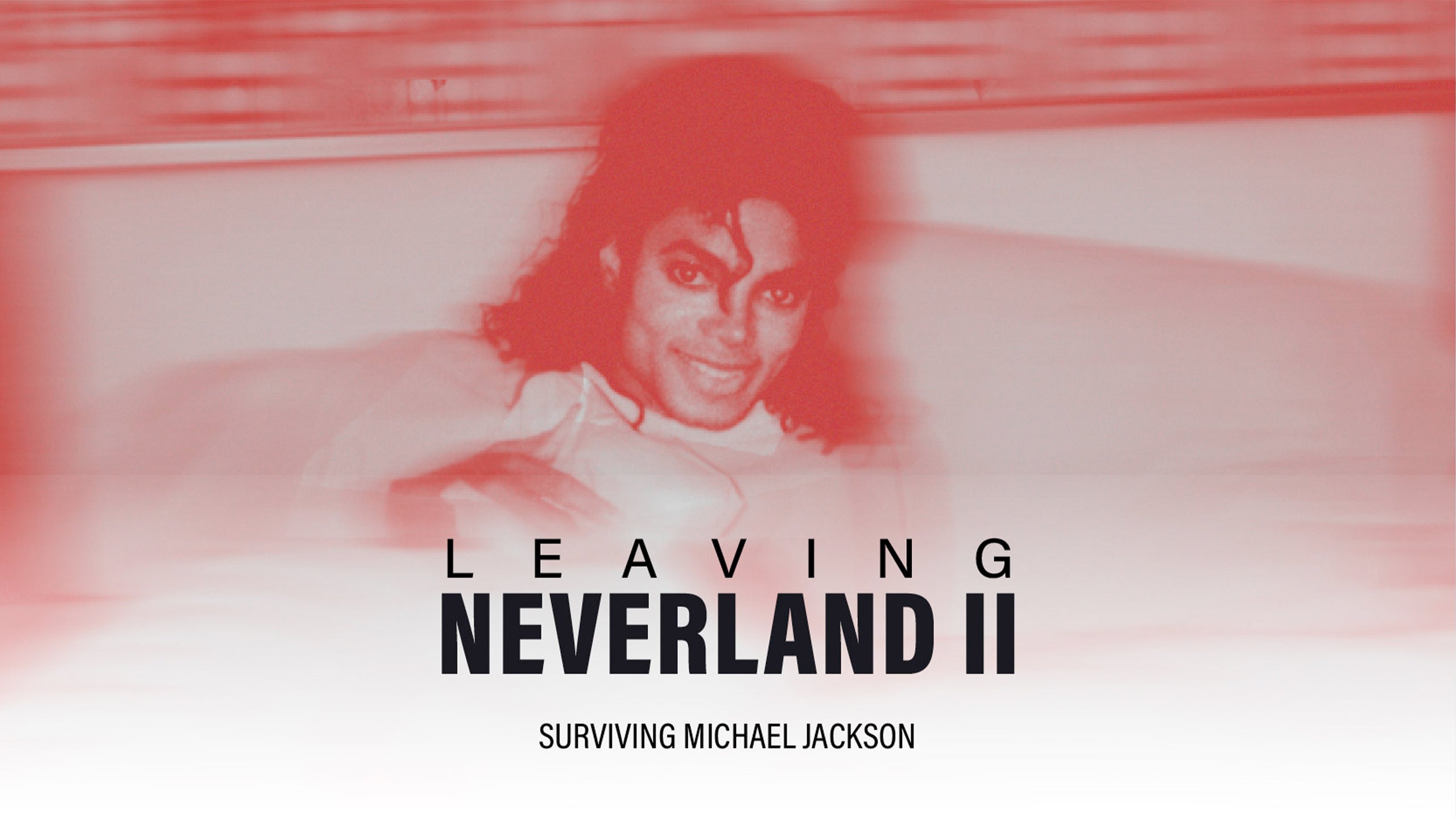 Leaving Neverland 2: Surviving Michael Jackson