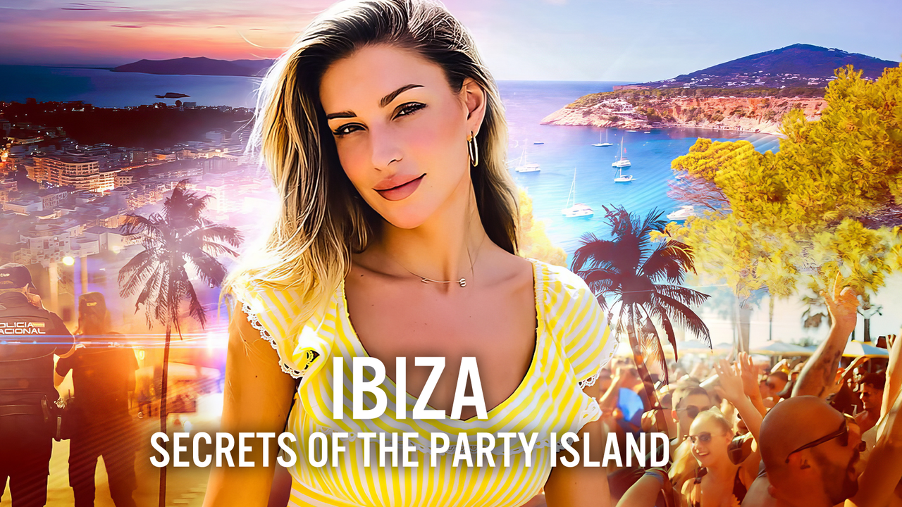 Ibiza: Secrets Of The Party Island
