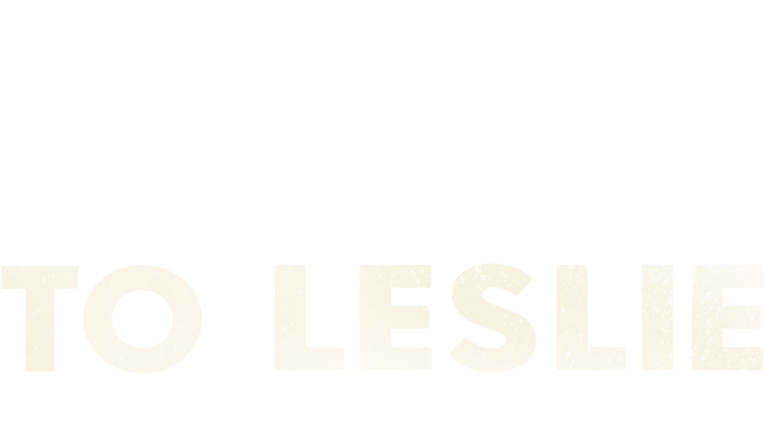 To Leslie