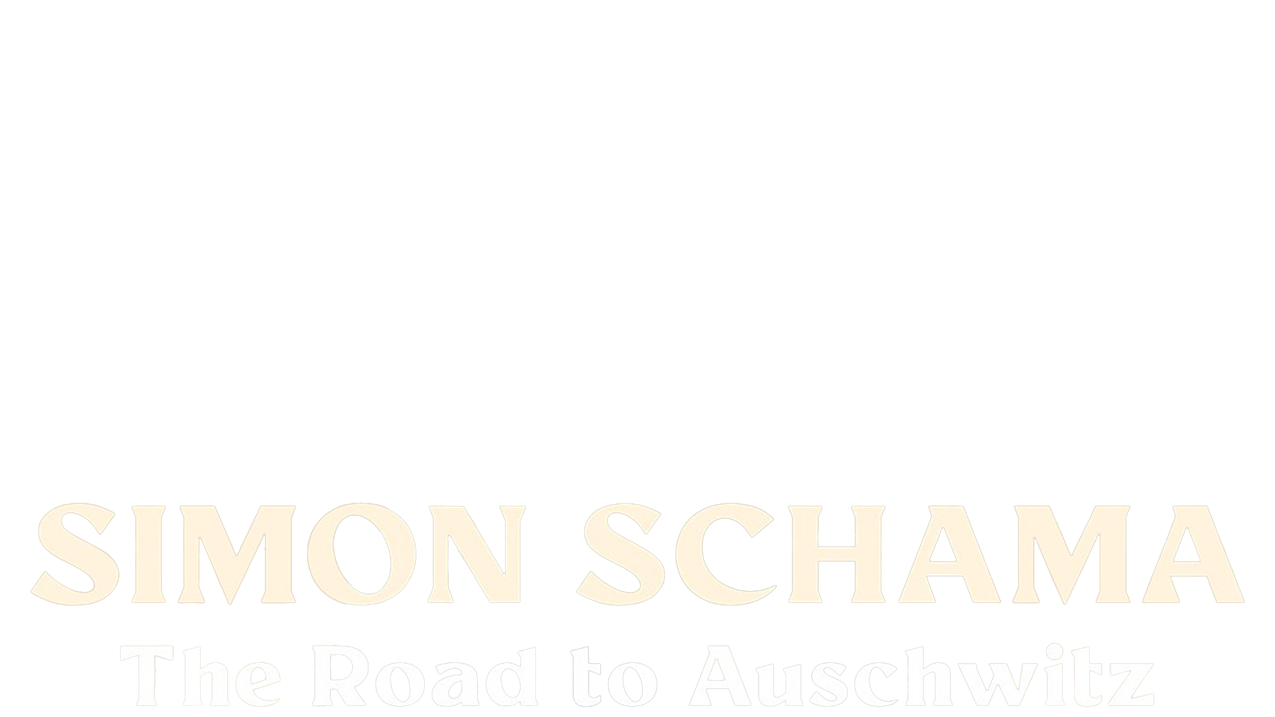 Simon Schama: The Road To Auschwitz