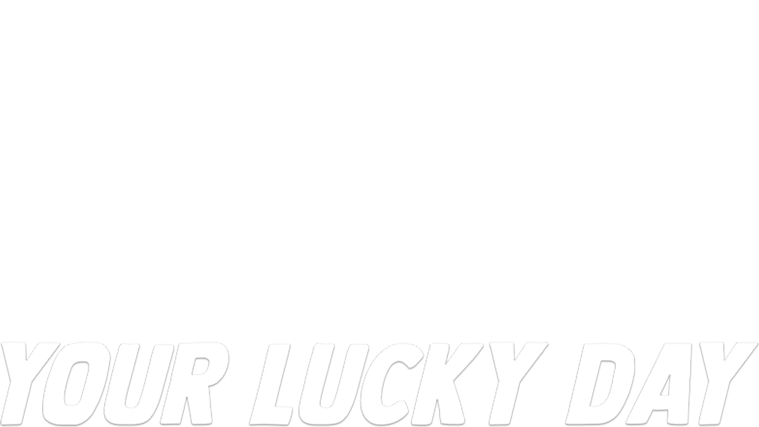 Your Lucky Day