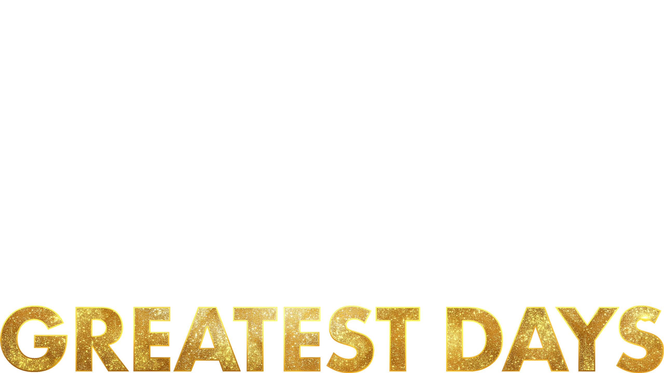 Greatest Days