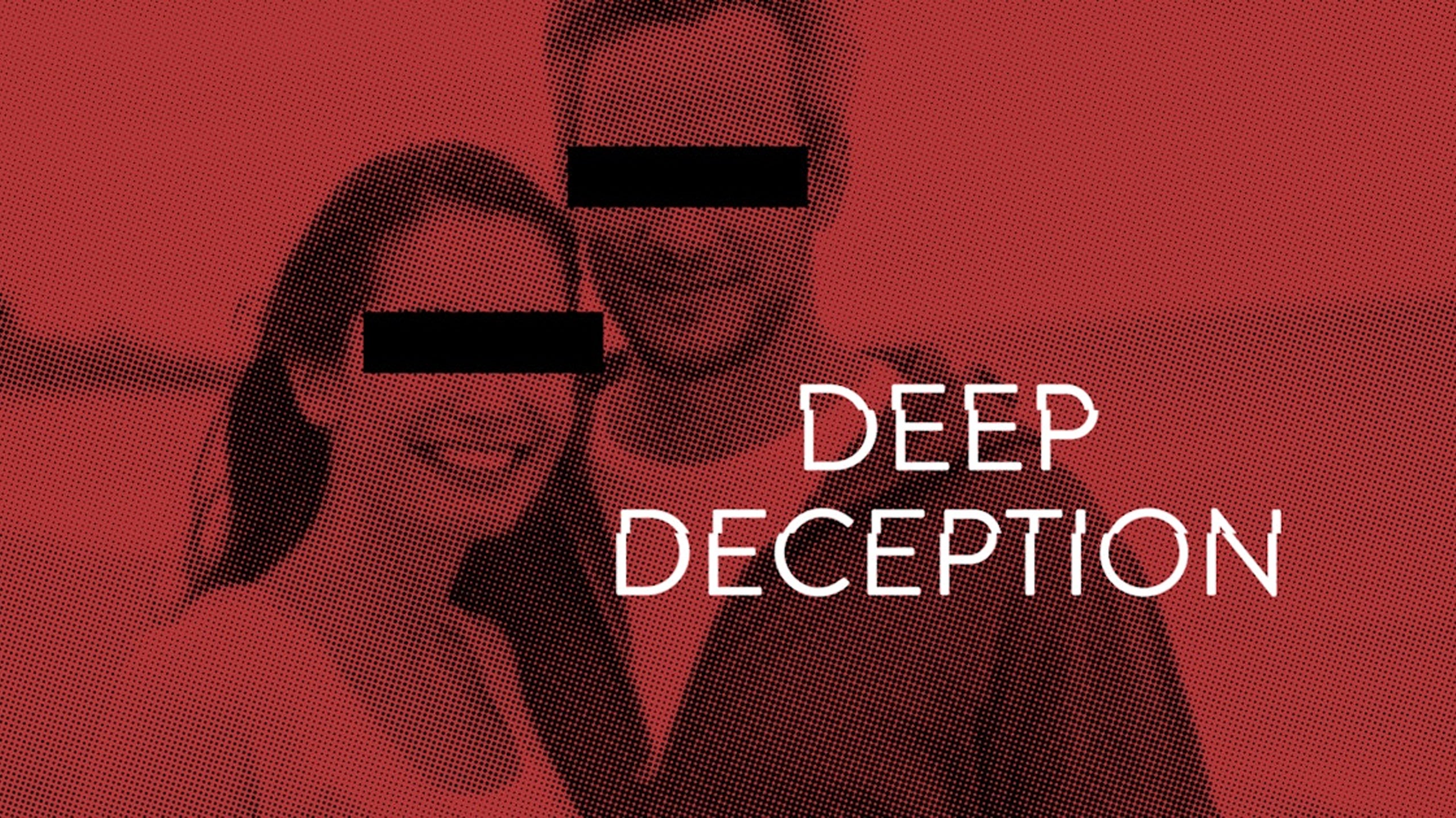 Deep Deception