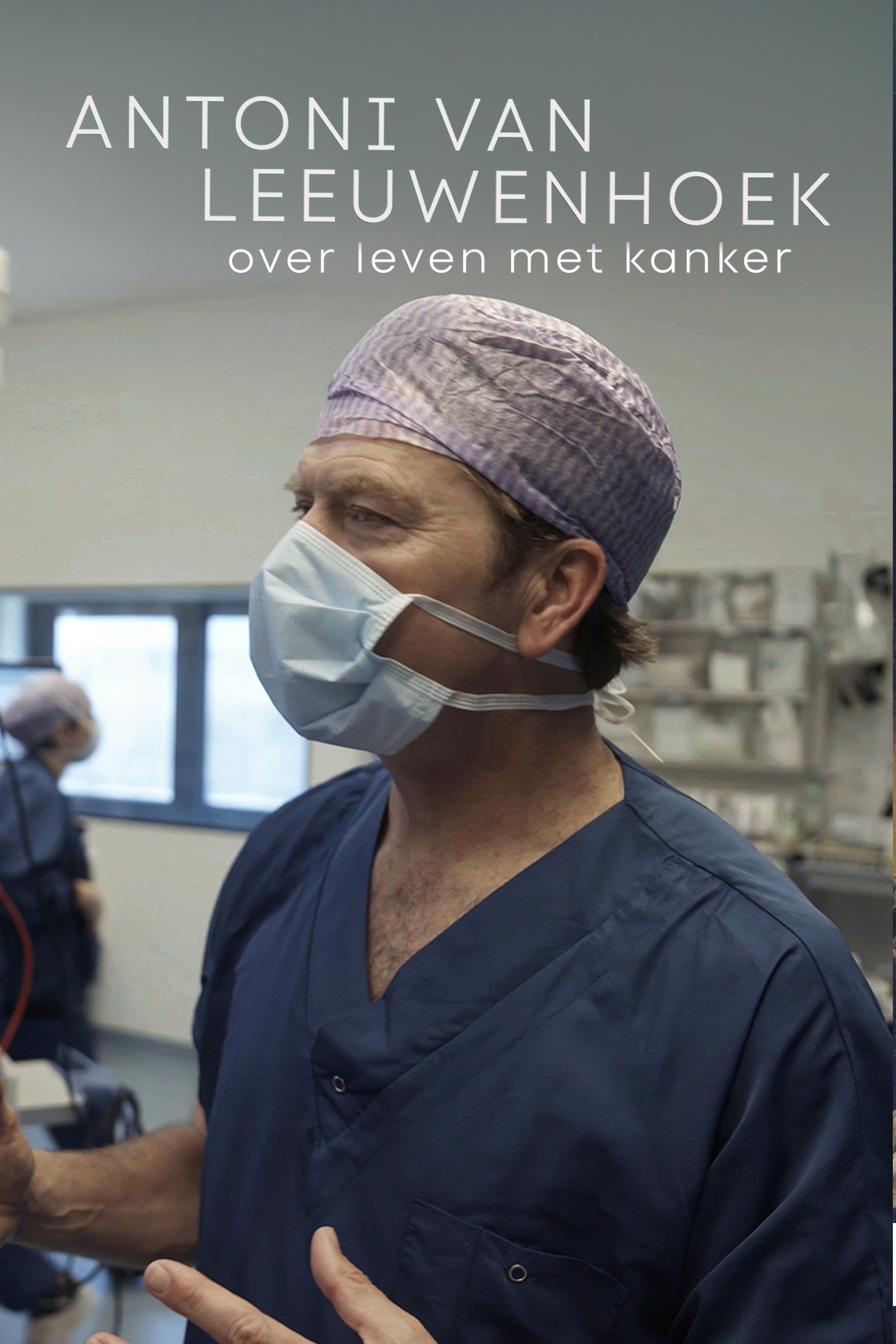 Antoni van Leeuwenhoek: Over Leven Met Kanker