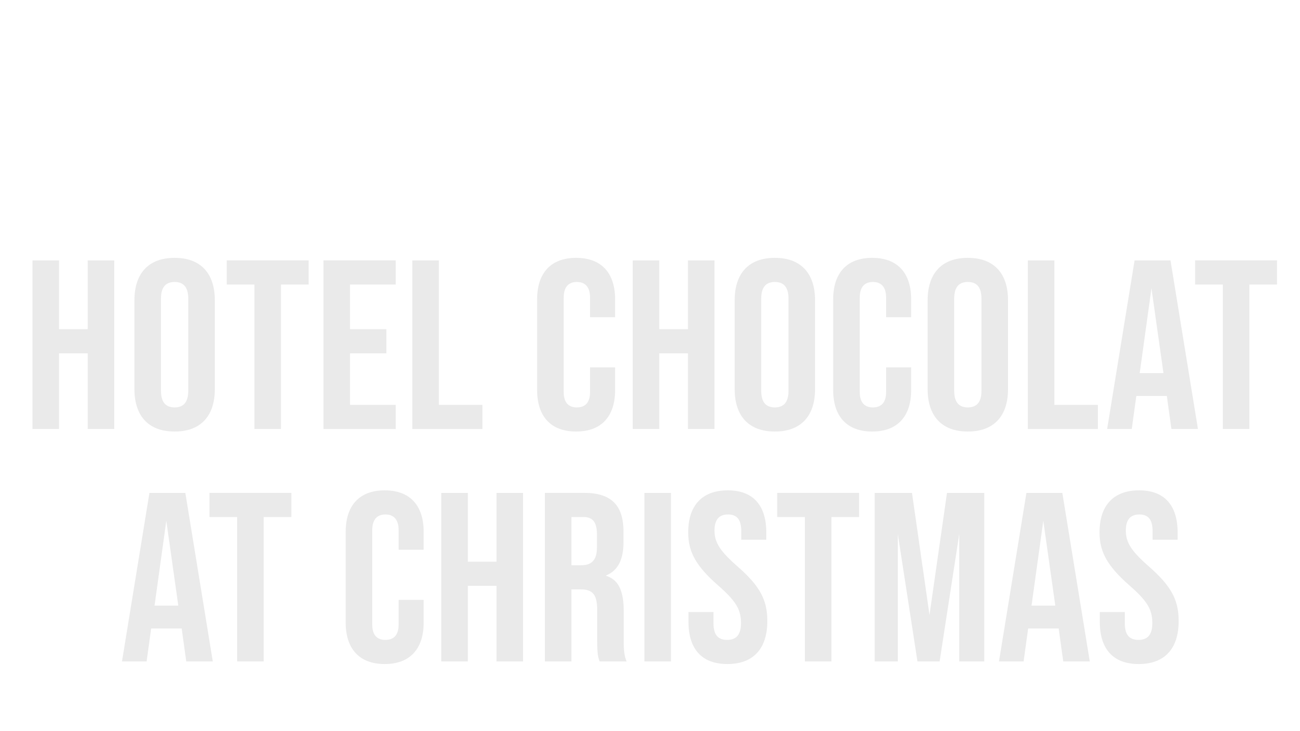 Hotel Chocolat At Christmas
