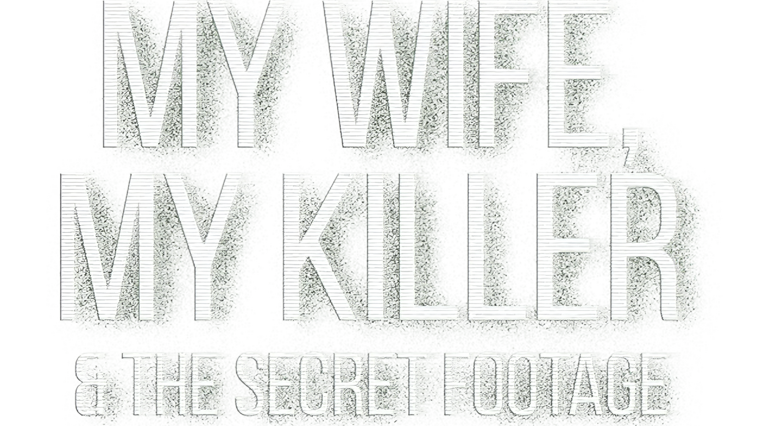 My Wife My Killer and the Secret Footage