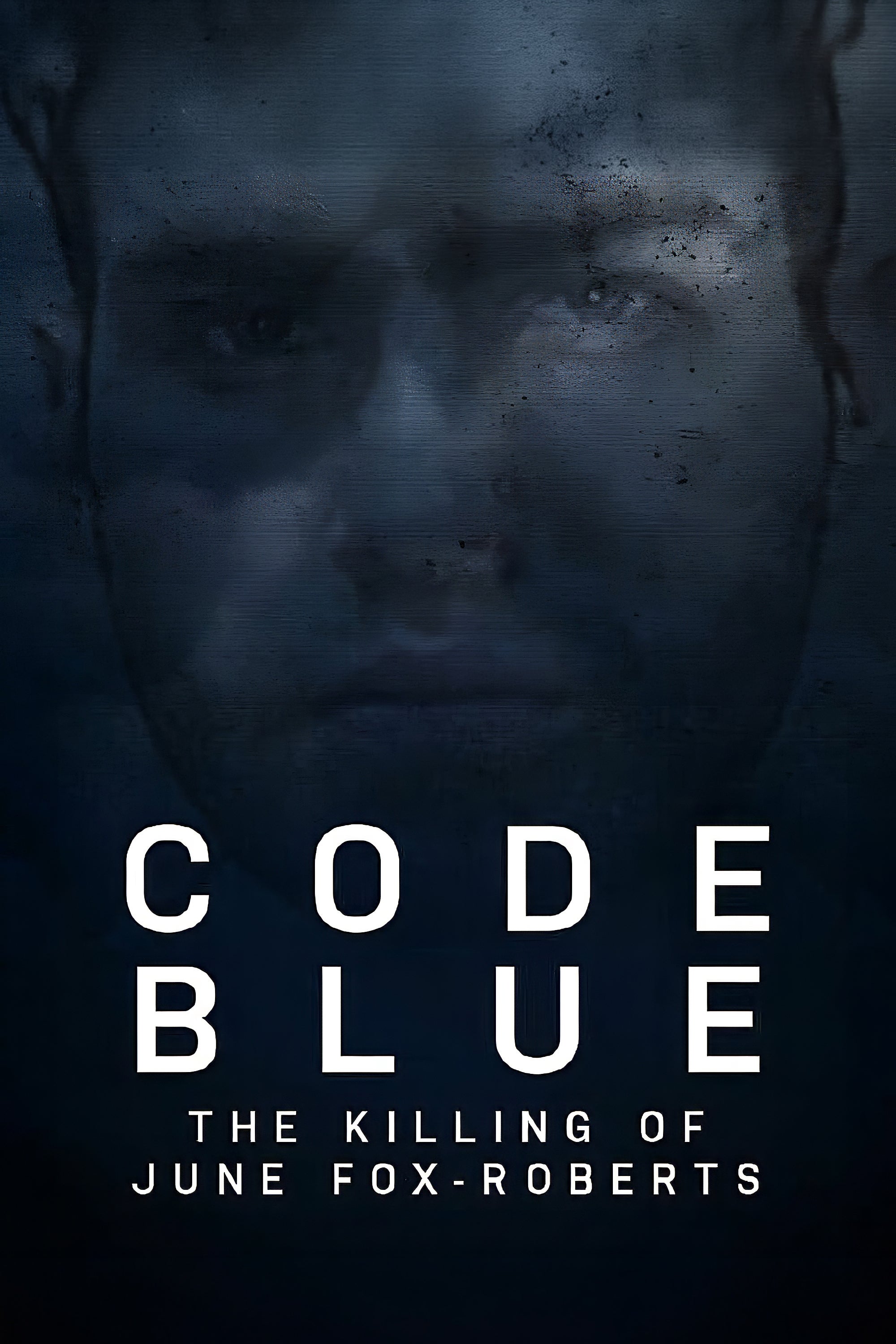 Code Blue: The Killing Of June Fox-Roberts