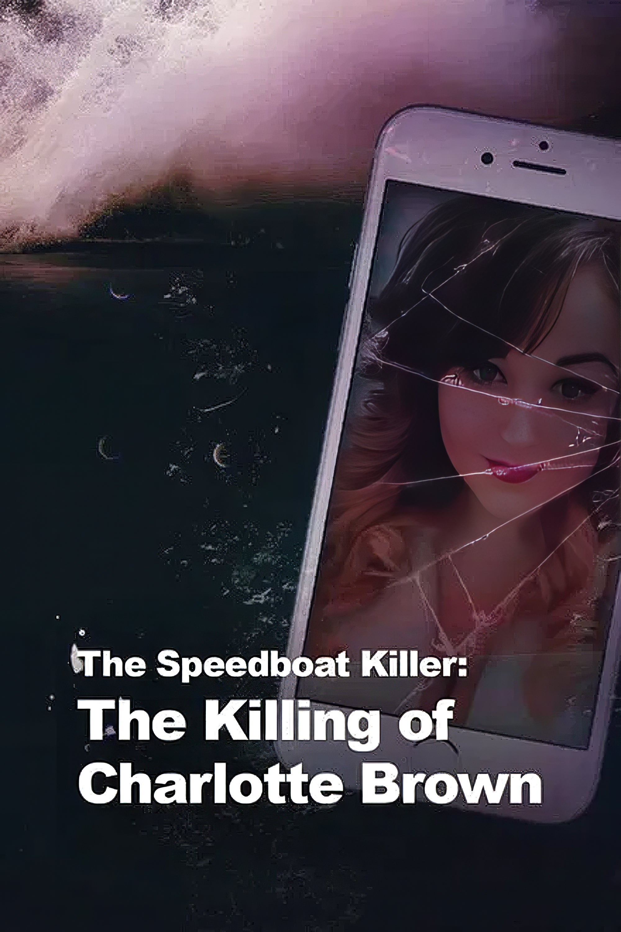 The Speedboat Killer: The Killing Of Charlotte Brown