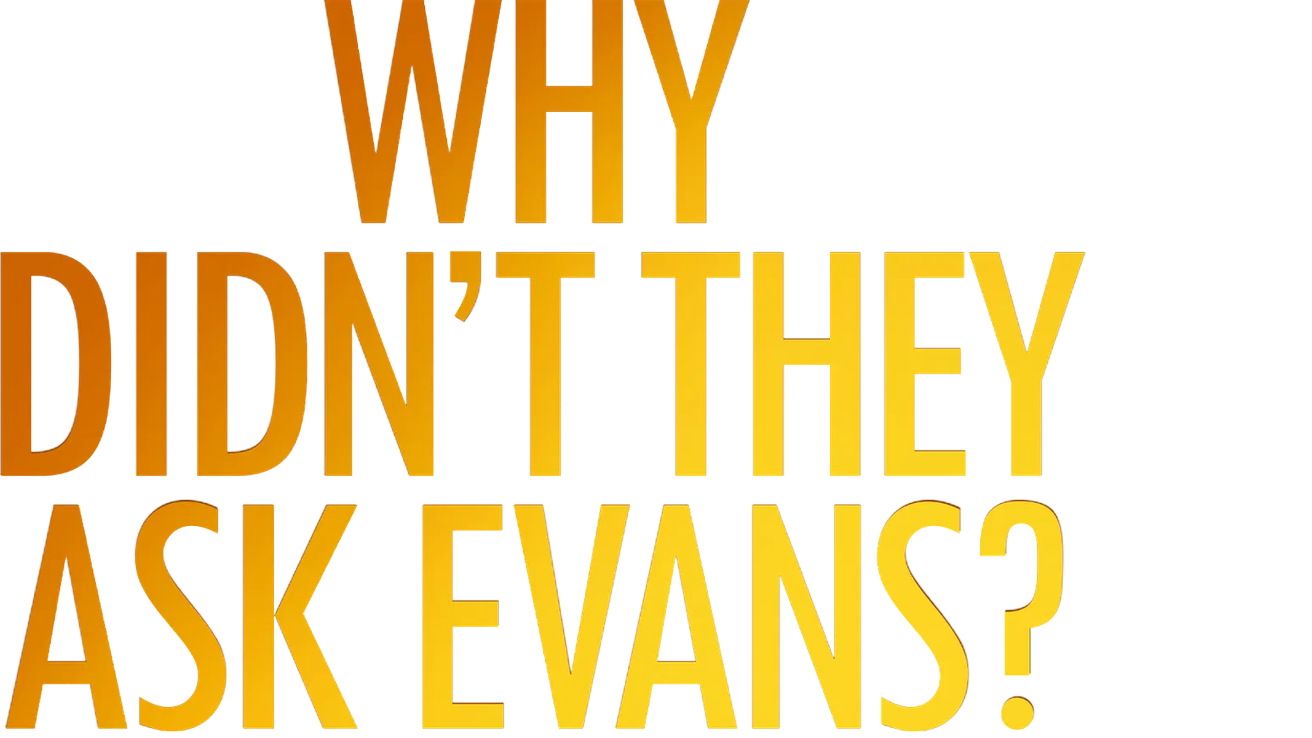 Agatha Christie: Why Didn't They Ask Evans?