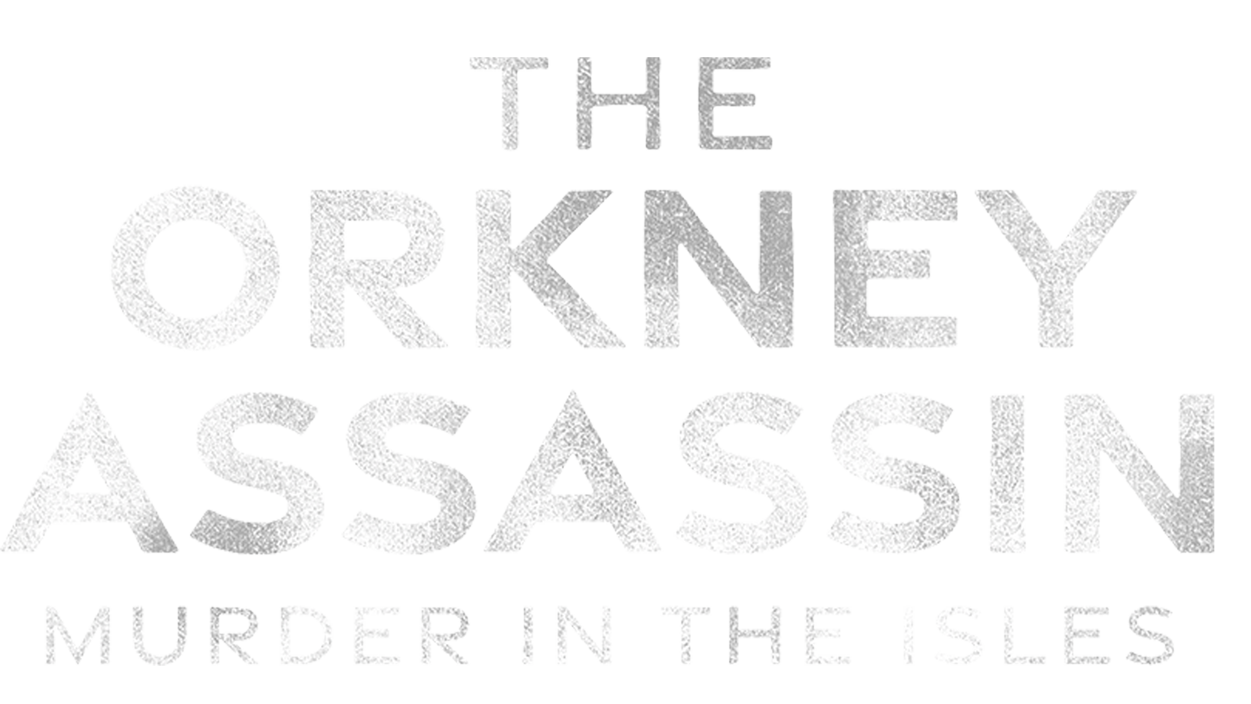 The Orkney Assassin: Murder in the Isles