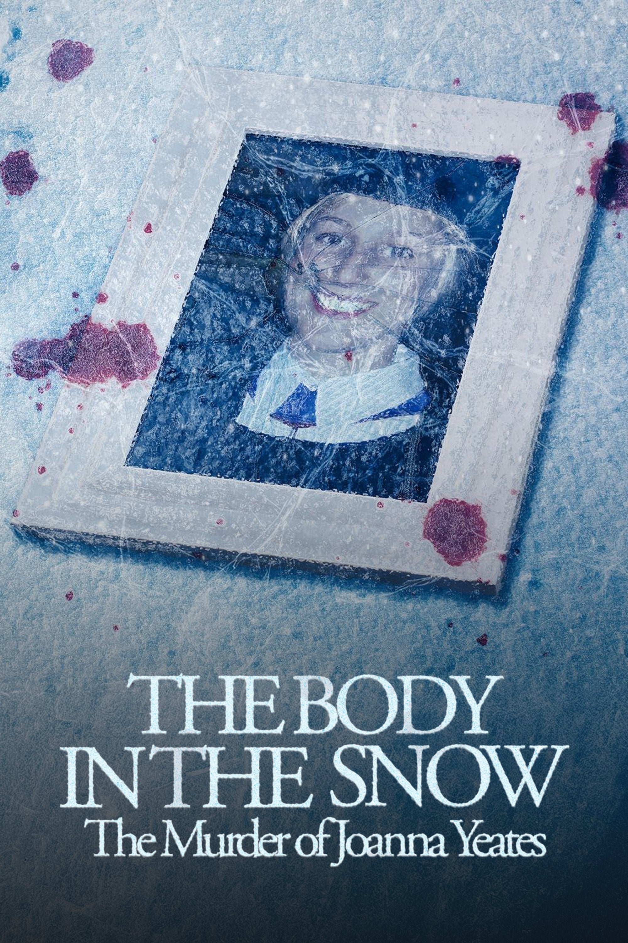 Body In The Snow: The Murder Of Joanna Yeates