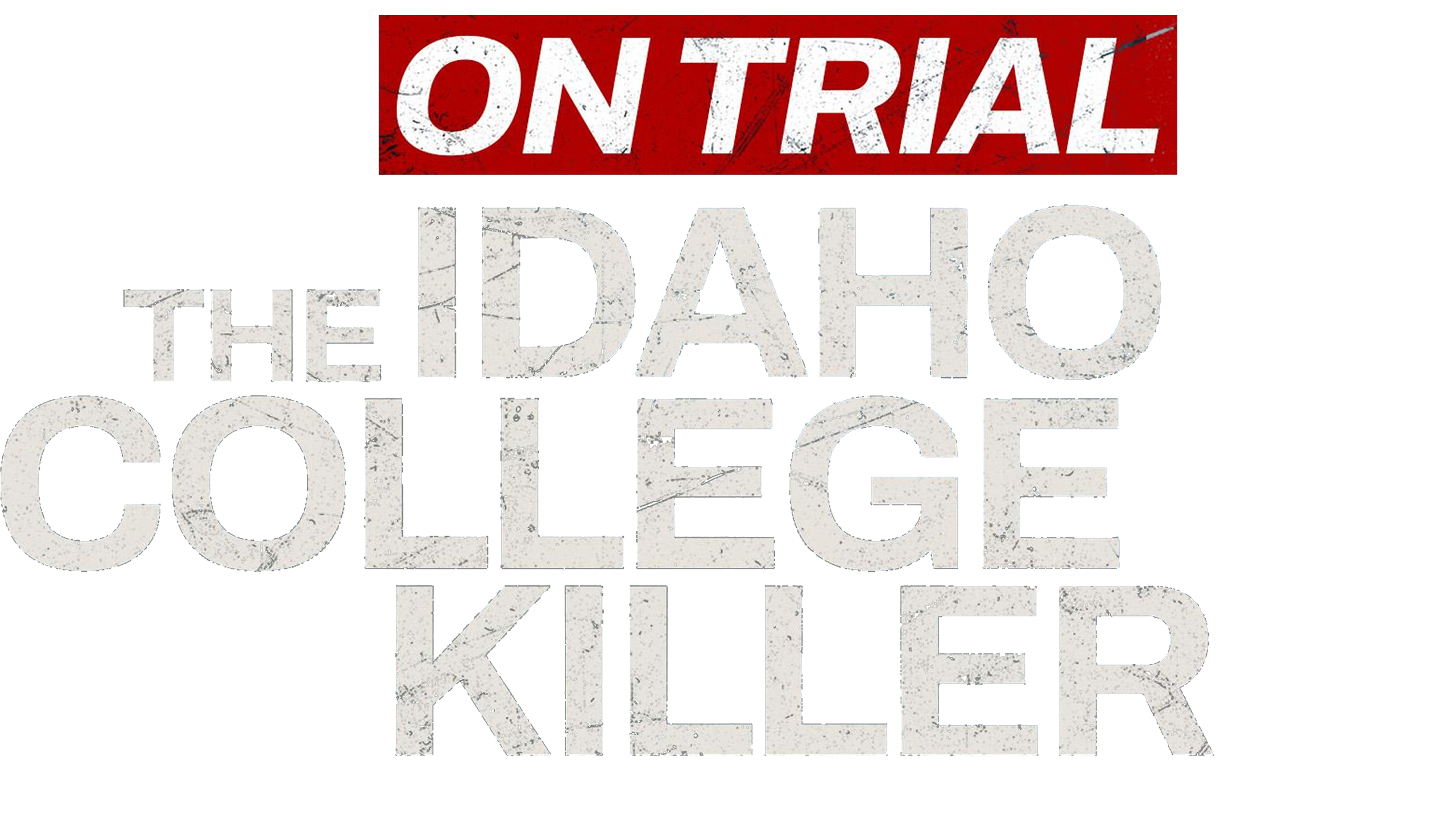 On Trial: The Idaho College Killer