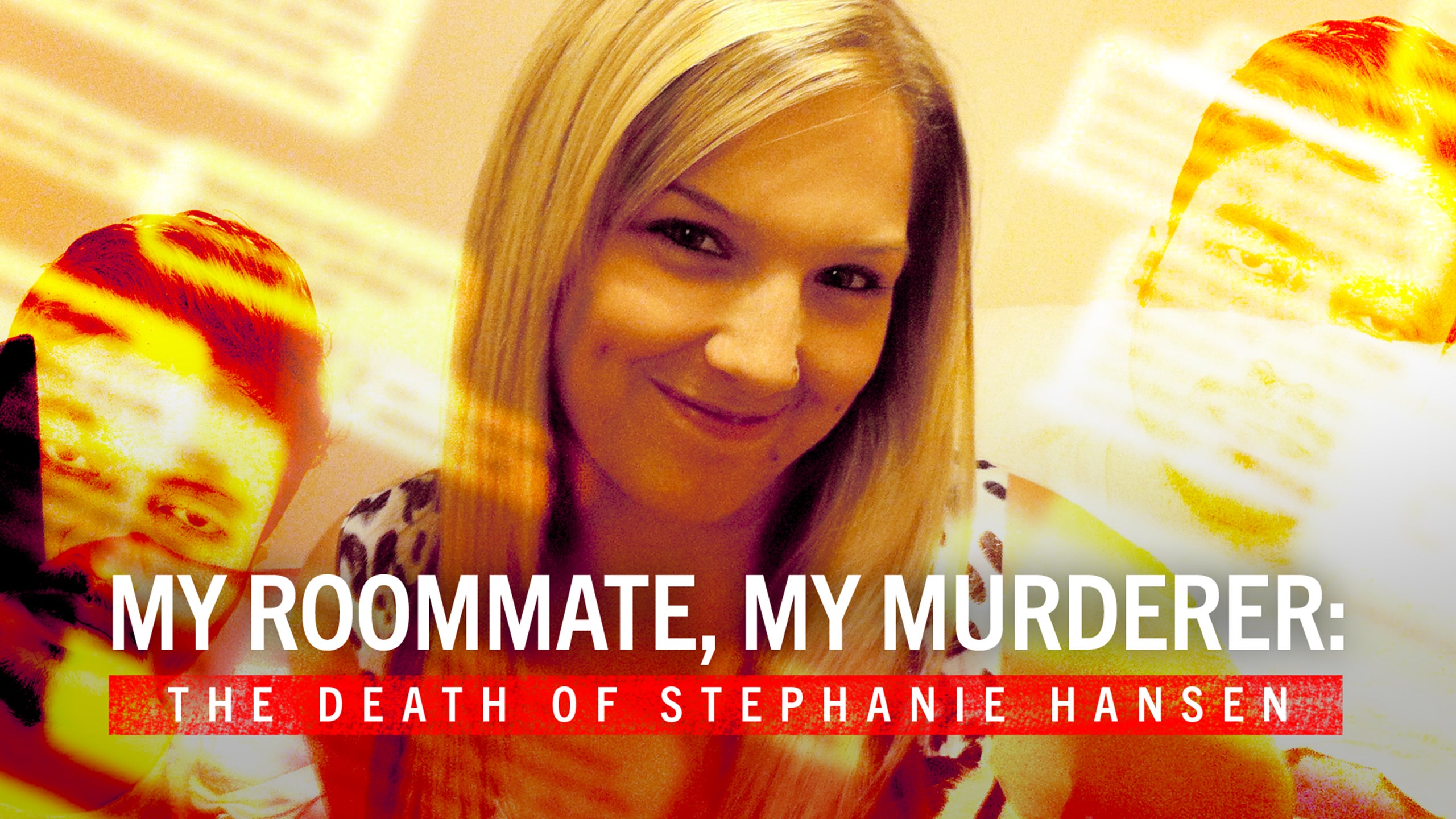My Roommate, My Murderer: The Death of Stephanie Hansen