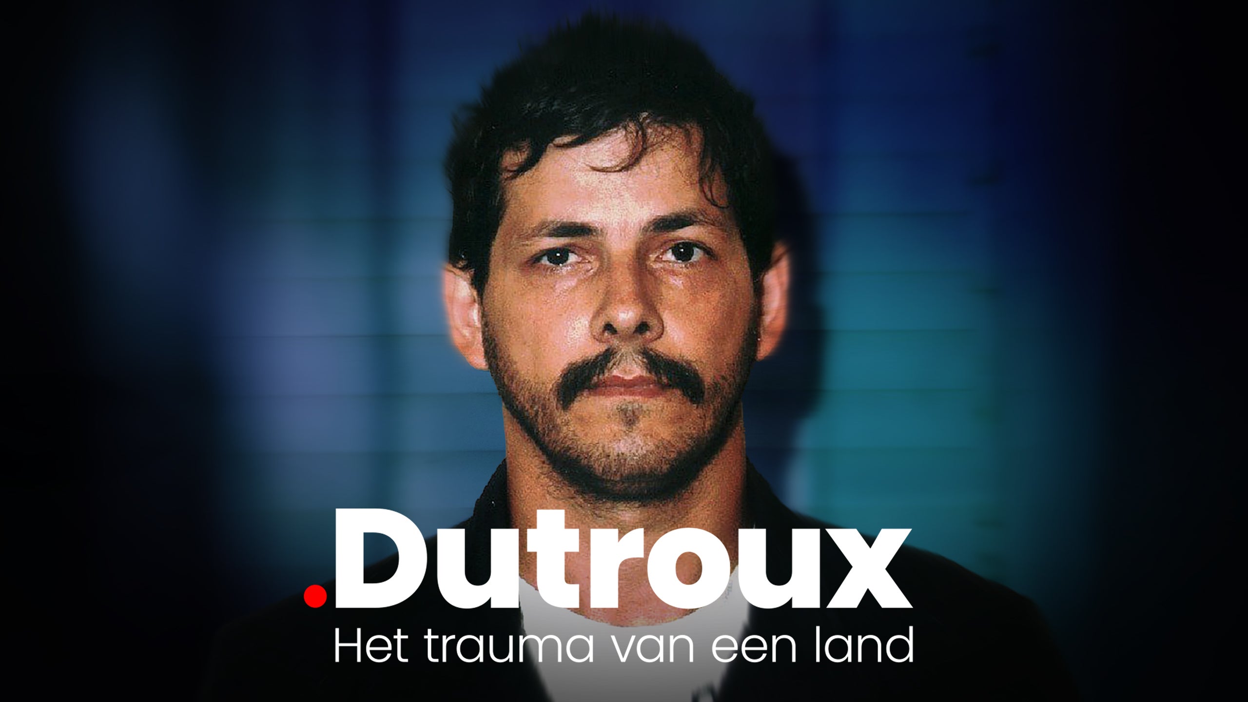 Dutroux: Het Trauma Van Een Land