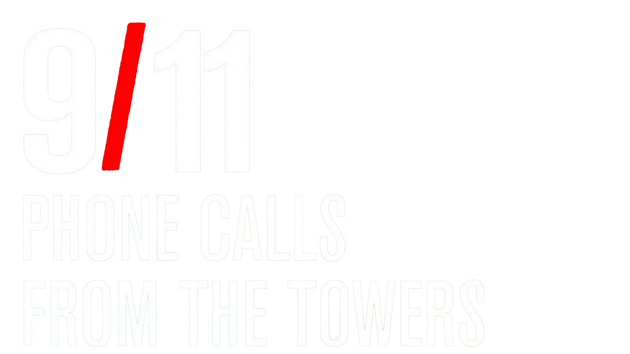 9/11: Phone Calls From The Towers