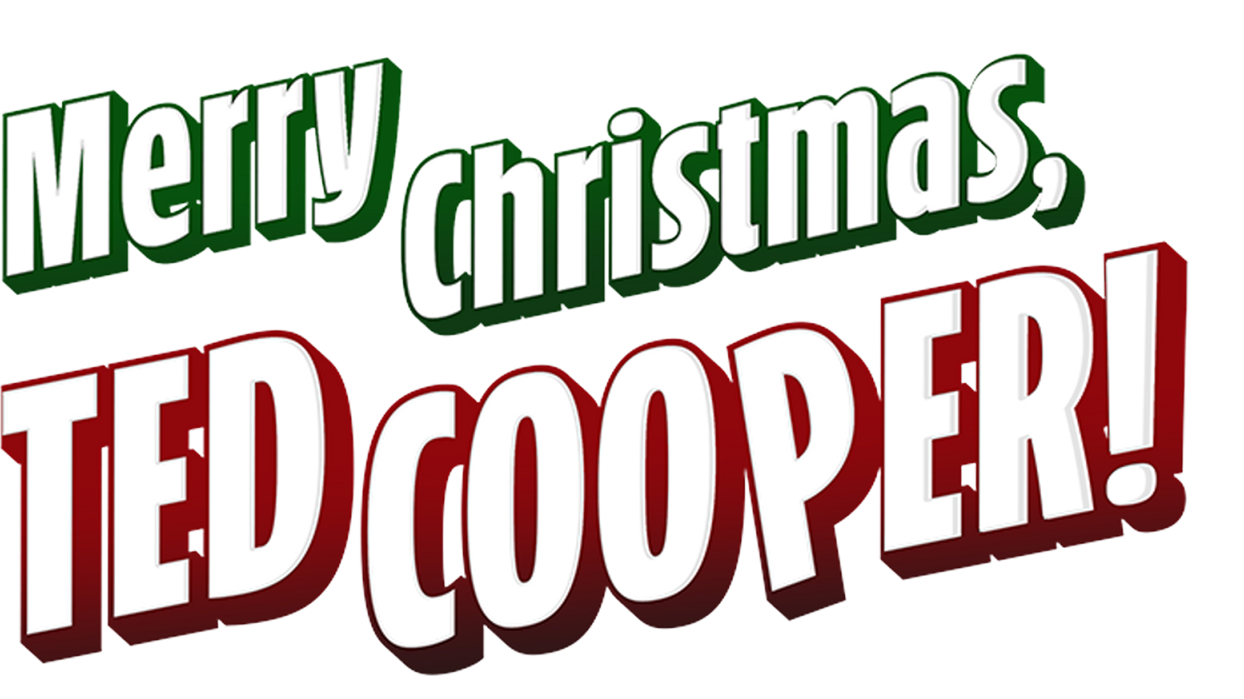 Merry Christmas, Ted Cooper!