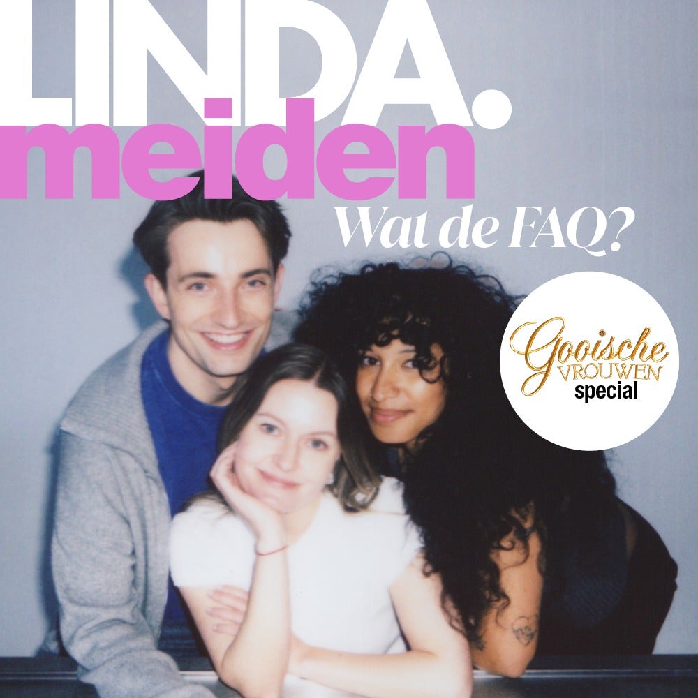 LINDA.meiden x Gooische Vrouwen: Wat de FAQ? (podcast)
