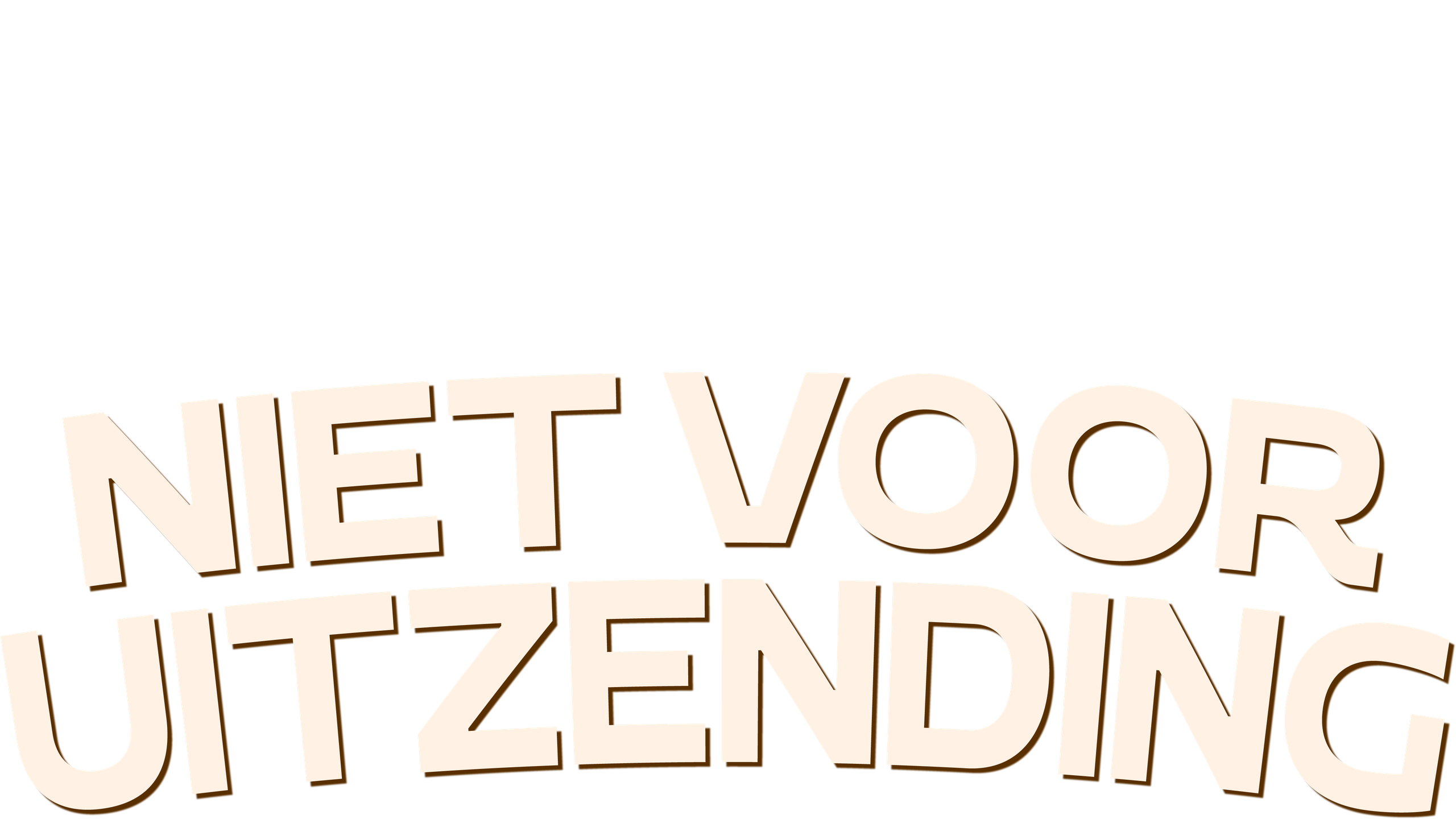Niet Voor Uitzending