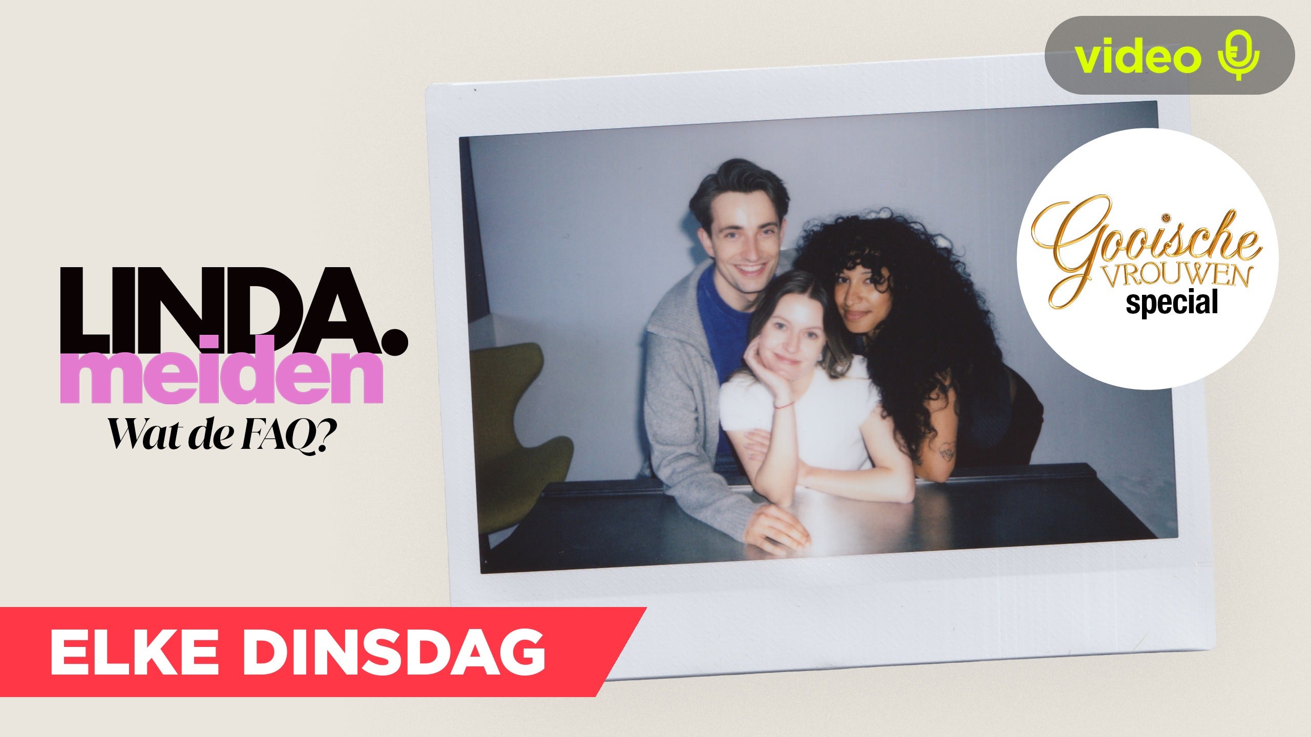 LINDA.meiden x Gooische Vrouwen: Wat de FAQ?
